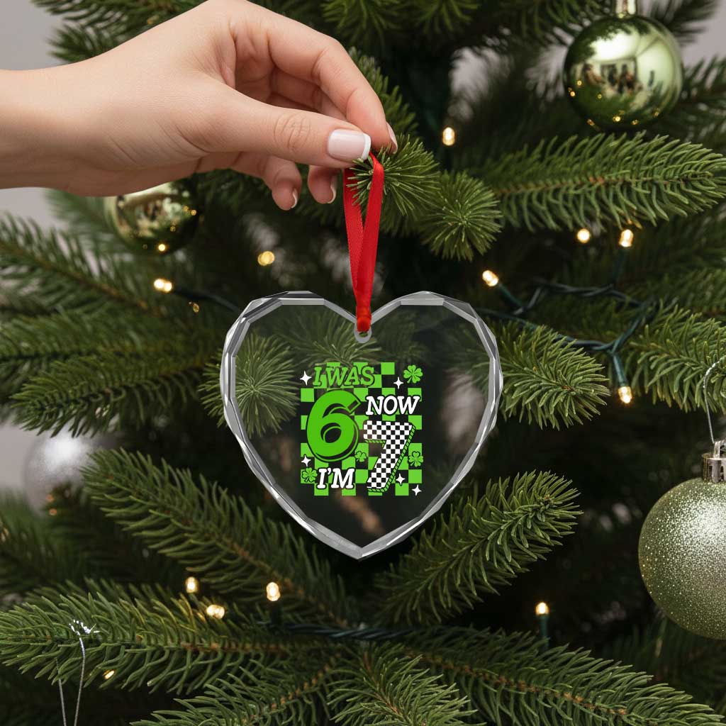 I Was 6 Now I'm 7 Heart Crystal Glass Ornament Funny 7th 67 Birthday Meme Lucky Shamrock Checkered