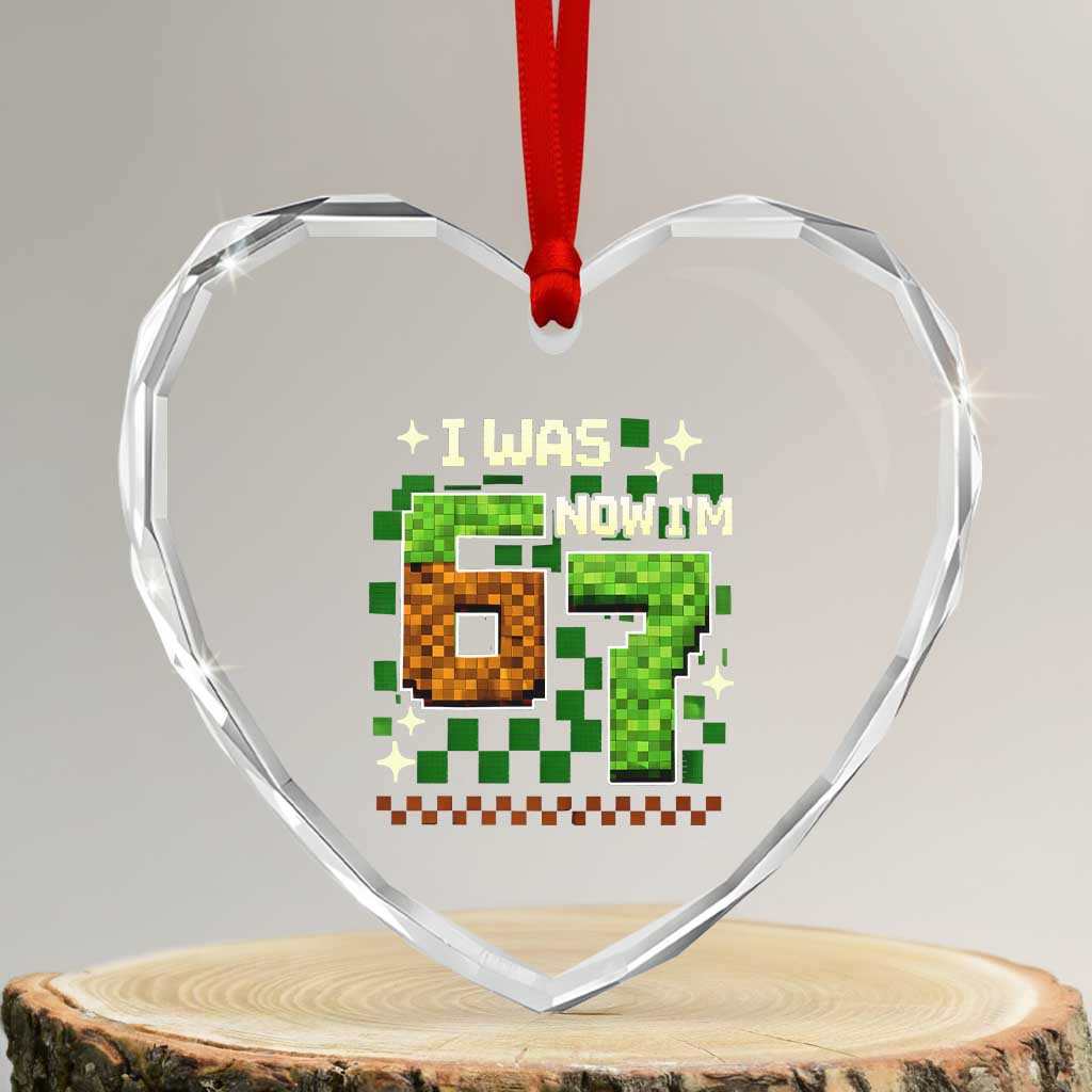 I Was 6 Now Im 7 Heart Crystal Glass Ornament Funny Six Seven 7th Birthday 67 Gaming Meme