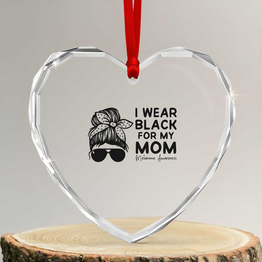 I Wear Black For My Mom Heart Crystal Glass Ornament Melanoma Awareness Family Gift
