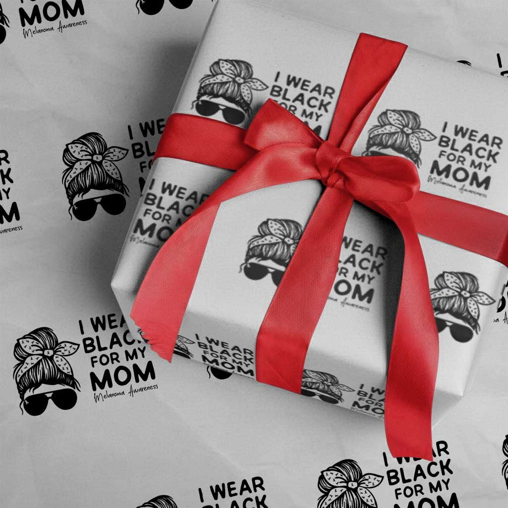 I Wear Black For My Mom Wrapping Paper Roll Melanoma Awareness Family Gift