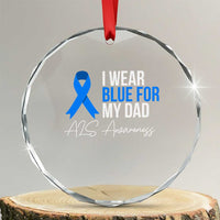 I Wear Blue For My Dad ALS Awareness Crystal Glass Ornament