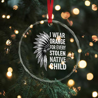 I Wear Orange For Every Stolen Native Child Crystal Glass Ornament Orange Day