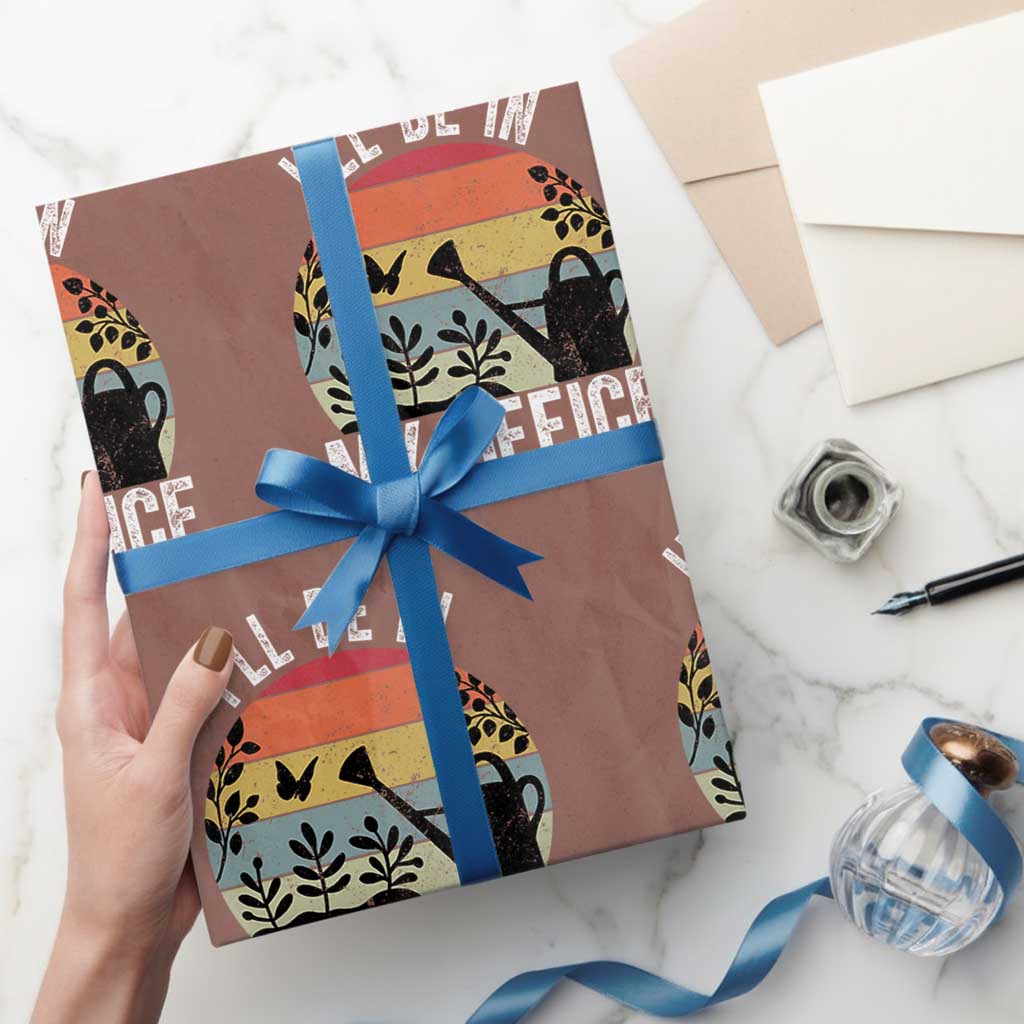I Will Be In My Office Wrapping Paper Roll Funny Gardening Lover Gift - Wonder Print Shop