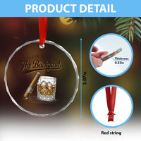 I Will Be In The Backyard Funny Bourbon Cigar Lover Crystal Glass Ornament