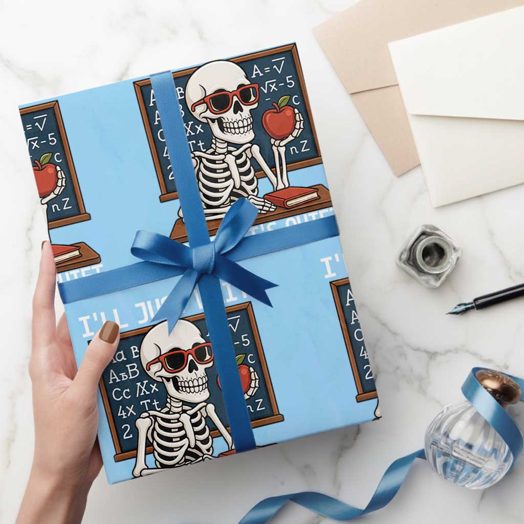 I Will Just Wait Until It Is Quite Wrapping Paper Roll Funny Skeleton Teacher - Wonder Print Shop