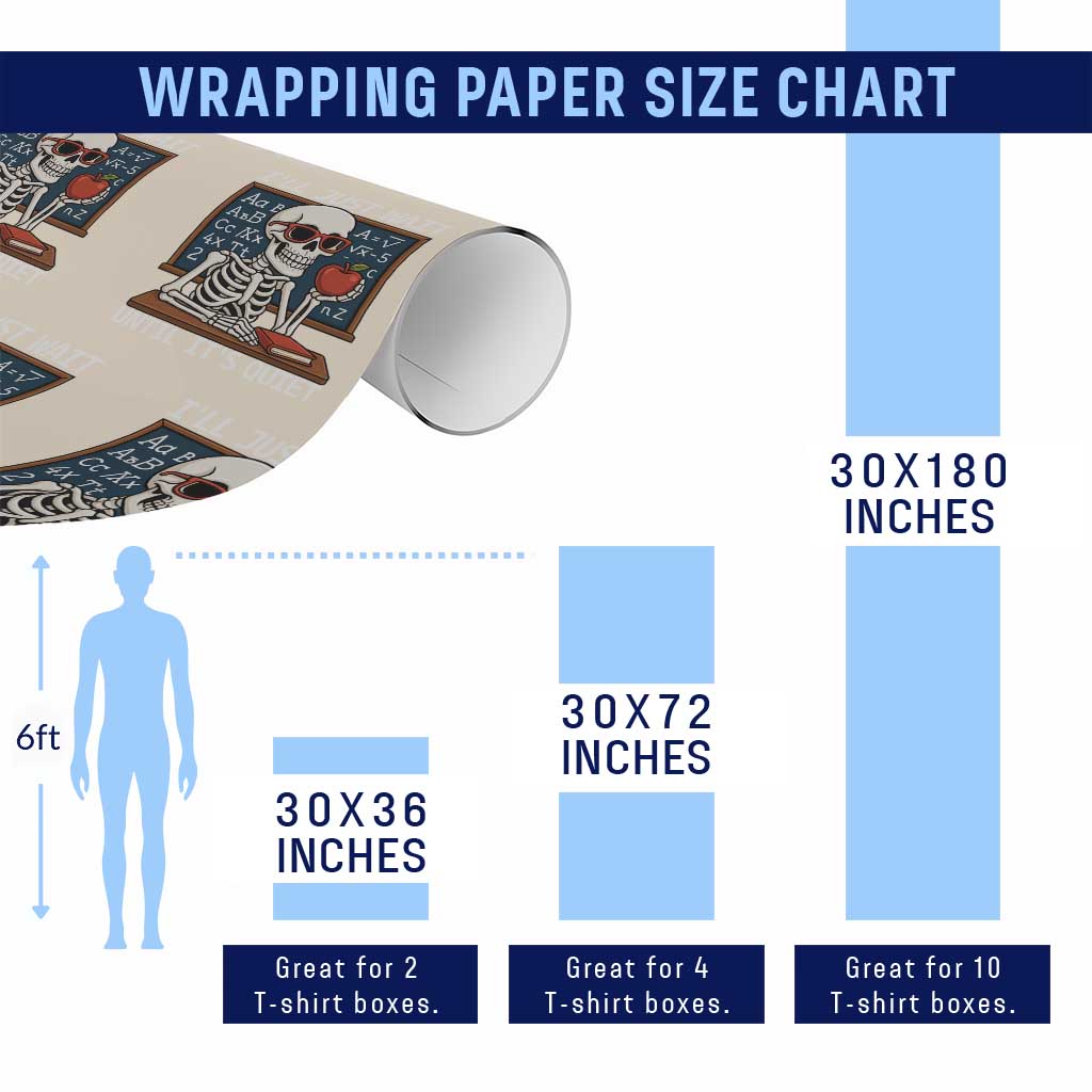 I Will Just Wait Until It Is Quite Wrapping Paper Roll Funny Skeleton Teacher - Wonder Print Shop