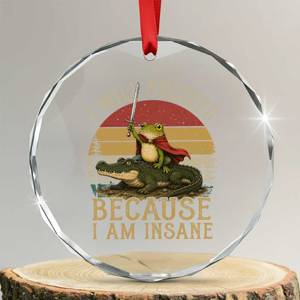 I Will Succeed Because I Am Insane Funny Frog Riding Alligator Crystal Glass Ornament
