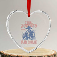 I Will Succeed Because I Am Insane Heart Crystal Glass Ornament Funny Cowgirl Western Sarcastic