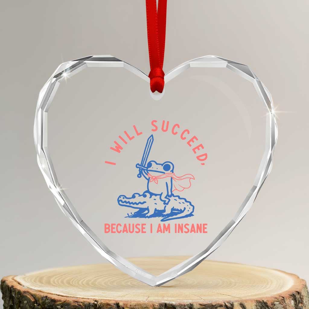 I Will Succeed Because I Am Insane Heart Crystal Glass Ornament Funny Frog Riding Crocodile Sarcastic Humor