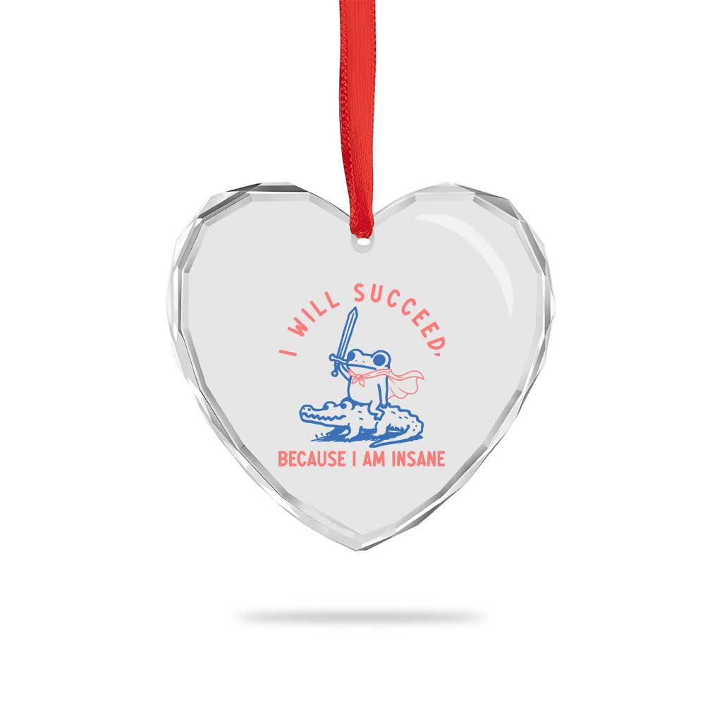 I Will Succeed Because I Am Insane Heart Crystal Glass Ornament Funny Frog Riding Crocodile Sarcastic Humor