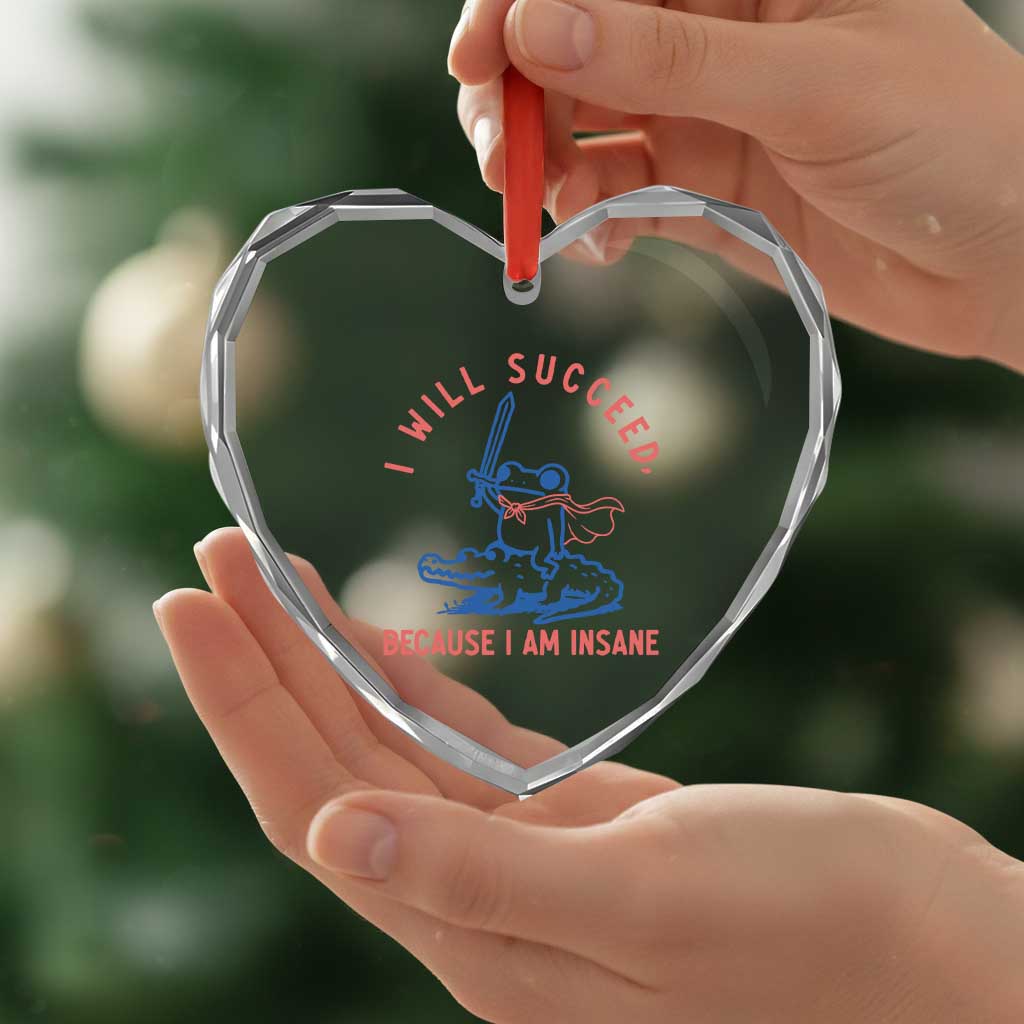 I Will Succeed Because I Am Insane Heart Crystal Glass Ornament Funny Frog Riding Crocodile Sarcastic Humor