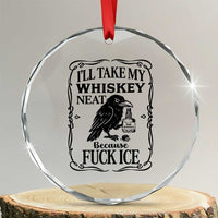 I Will Take My Whiskey Neat Because Fck Ice Crystal Glass Ornament Funny Political Whiskey
