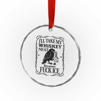 I Will Take My Whiskey Neat Because Fck Ice Crystal Glass Ornament Funny Political Whiskey