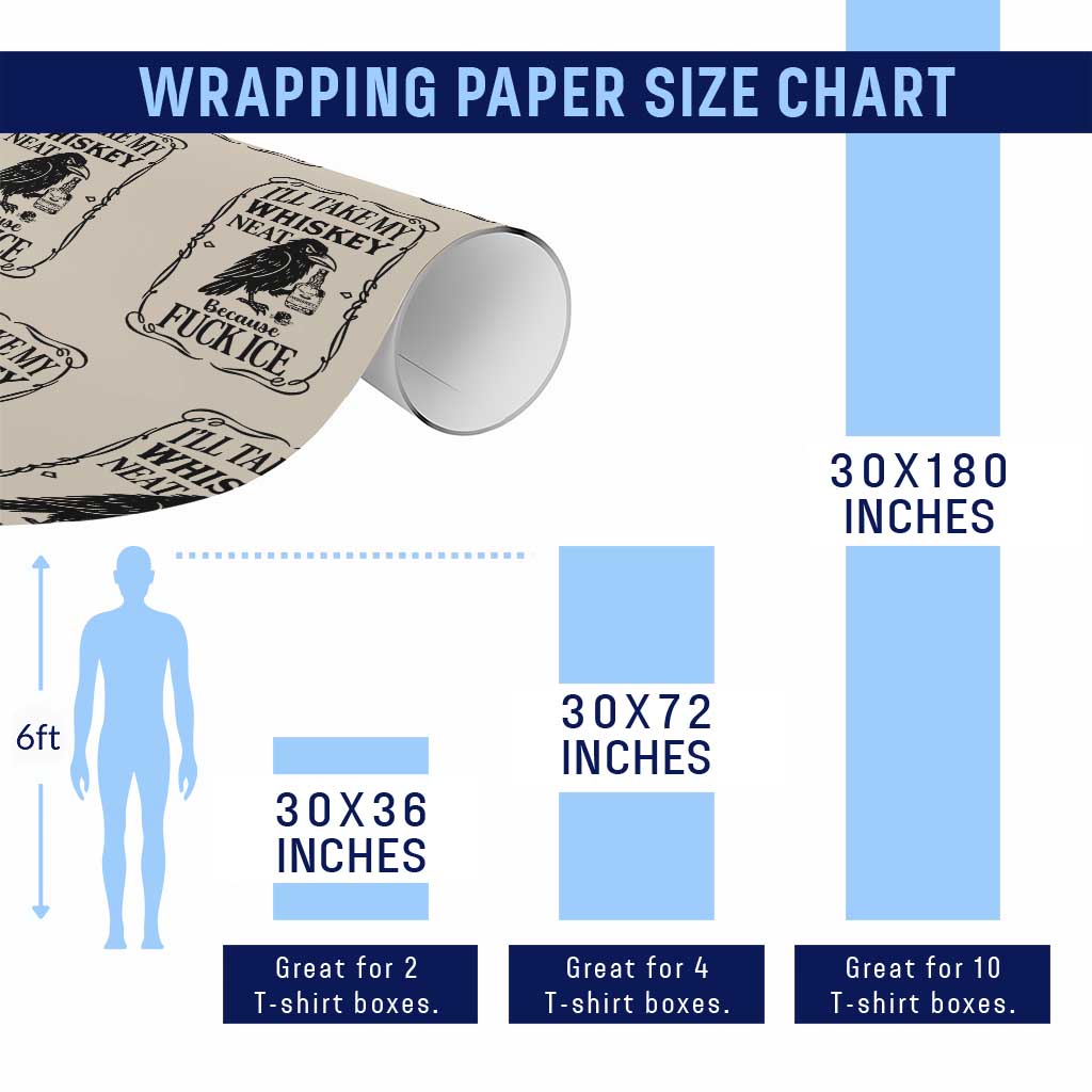 I Will Take My Whiskey Neat Because Fck Ice Wrapping Paper Roll Funny Political Whiskey