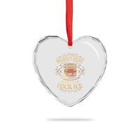I Will Take My Whiskey Neat Because Fuck Ice Heart Crystal Glass Ornament Funny Political Drinking