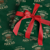 I Will Take My Whiskey Neat Because Fuck Ice Wrapping Paper Roll Funny Political Drinking