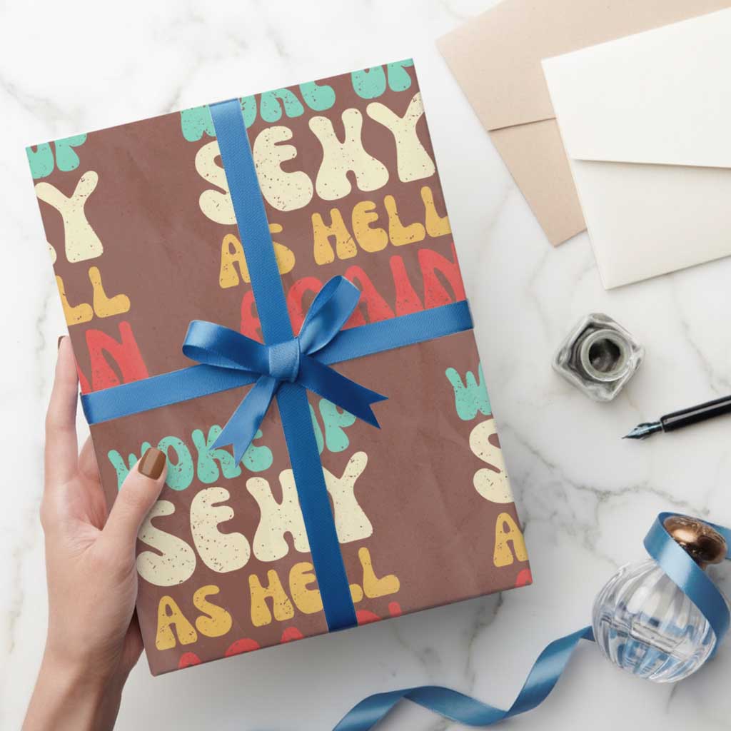 I Woke Up Sexy As Hell Again Wrapping Paper Roll Funny Sarcastic Women Saying