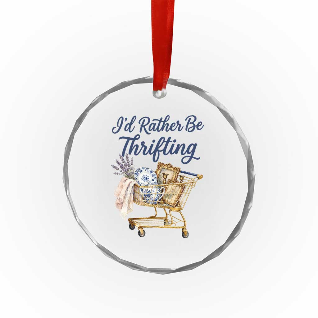 I Would Rather Be Thrifting Crystal Glass Ornament Funny Shopping Quote Thrift Lover