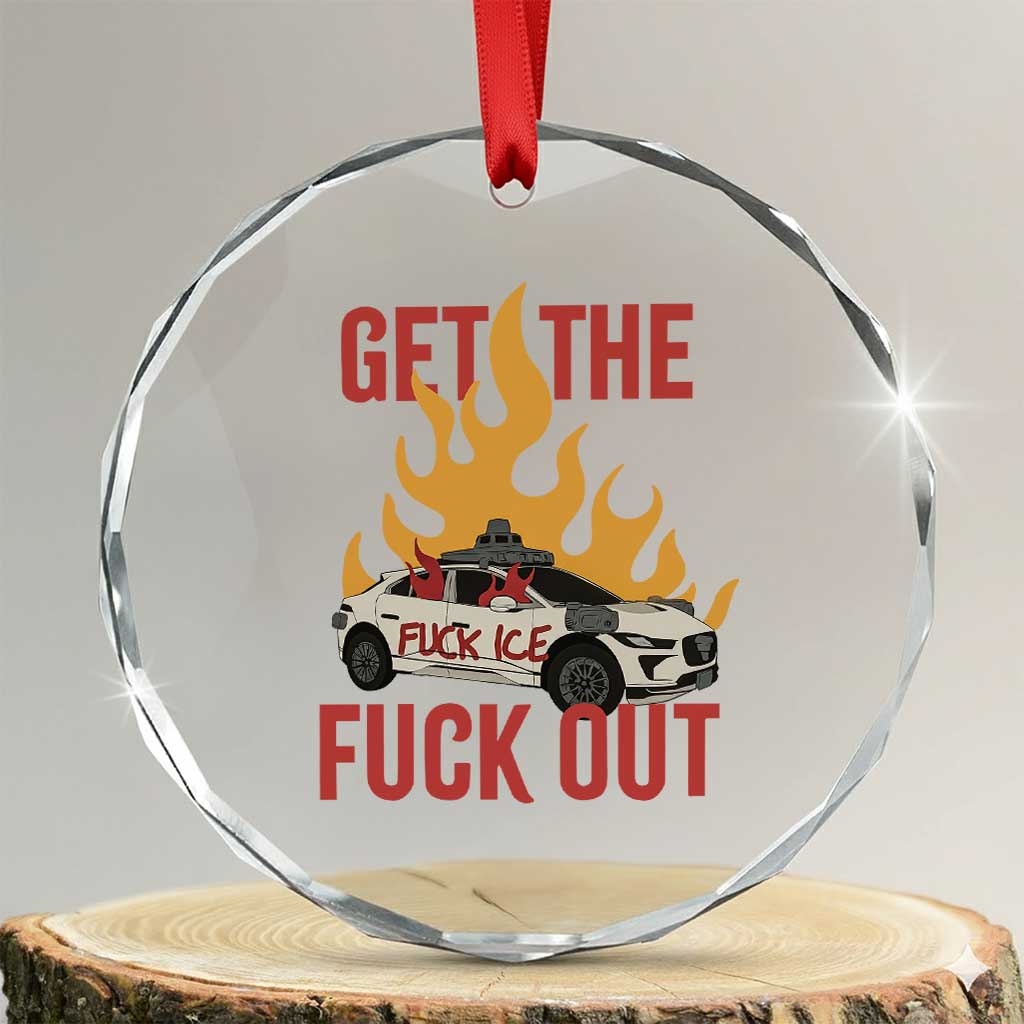 Ice Get the F Out Burning Car Graphic Crystal Glass Ornament Against Ice Protest Resistance