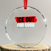 Ice Out For Good Crystal Glass Ornament Subtle Against Ice Protest Political Resistance