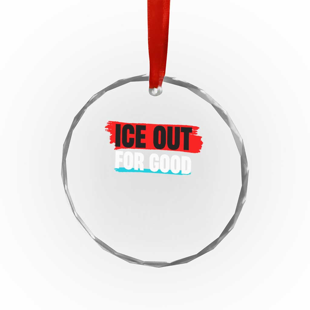 Ice Out For Good Crystal Glass Ornament Subtle Against Ice Protest Political Resistance