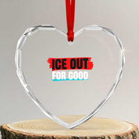 Ice Out For Good Heart Crystal Glass Ornament Subtle Against Ice Protest Political Resistance