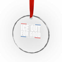Ice Out For Good Patriotic Protest Crystal Glass Ornament Justice Political Resistance