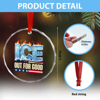 Ice Out For Good Patriotic Protest Crystal Glass Ornament Patriotic Burn Ice Justice Political Resistance