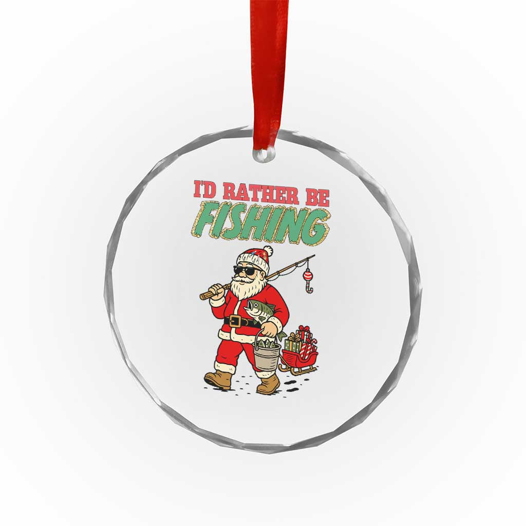 Id Rather Be Fishing Crystal Glass Ornament Funny Christmas Holiday Gift TS12