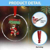 Id Rather Be Fishing Crystal Glass Ornament Funny Christmas Holiday Gift TS12