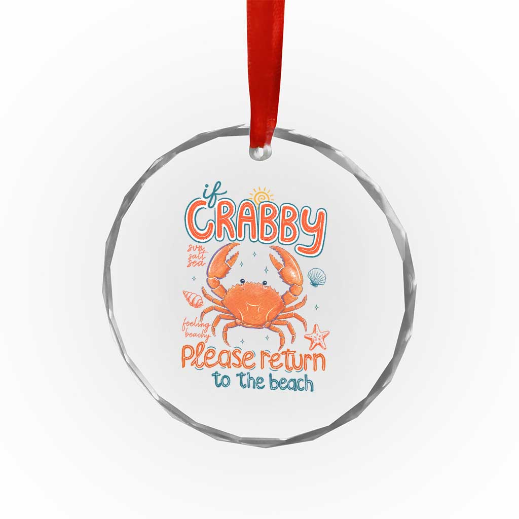 If Crabby Please Return To The Beach Crystal Glass Ornament Funny Crab Summer Vacatiion