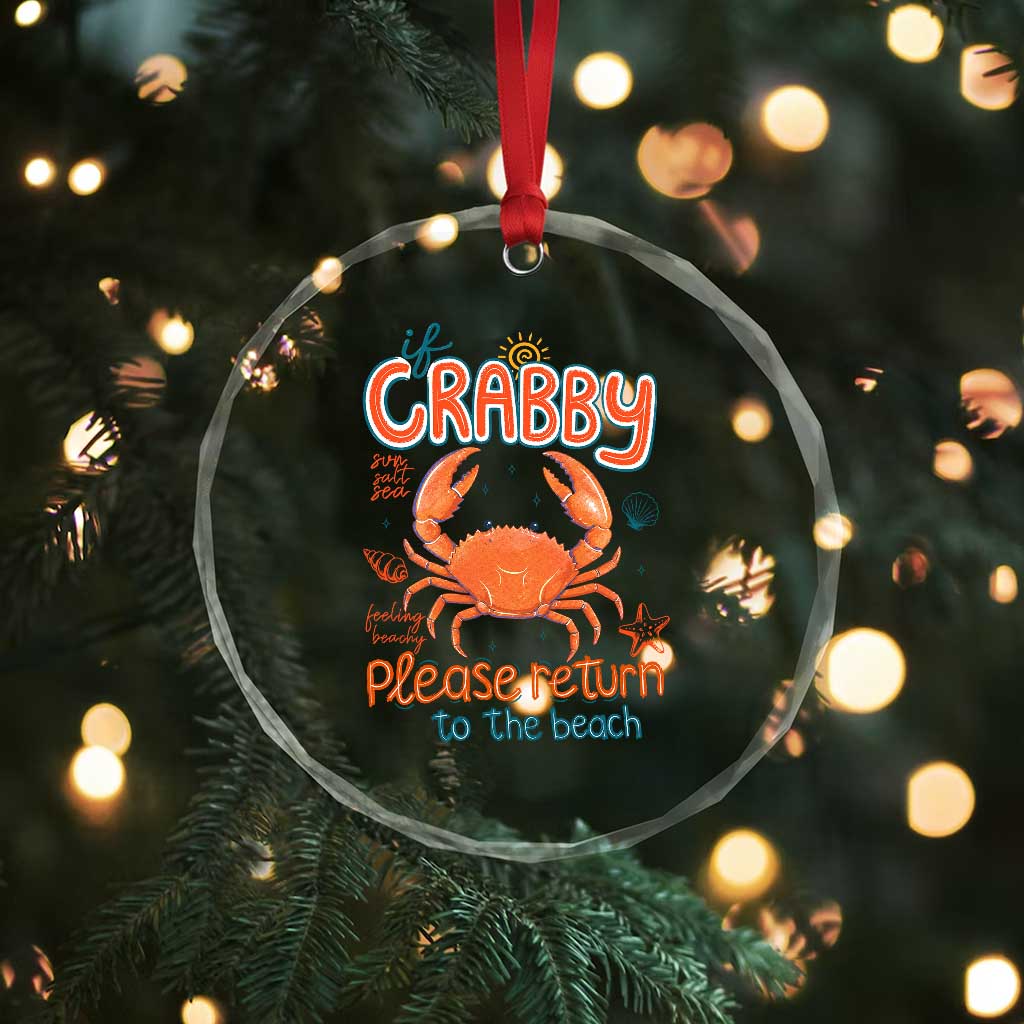 If Crabby Please Return To The Beach Crystal Glass Ornament Funny Crab Summer Vacatiion