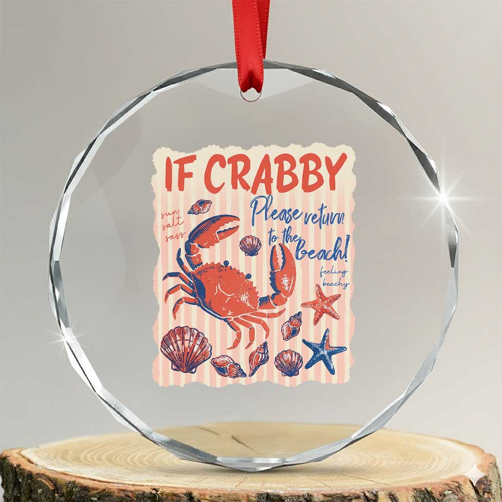 If Crabby Please Return To The Beach Crystal Glass Ornament Funny Crab Summer Vibes