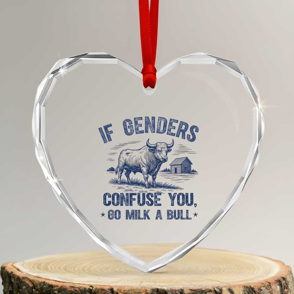 If Genders Confuse You Go Milk a Bull Heart Crystal Glass Ornament Sarcastic Country Humor - Wonder Print Shop