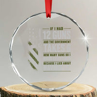 If I Had 12 Guns and The Government Math Second Amendment Crystal Glass Ornament