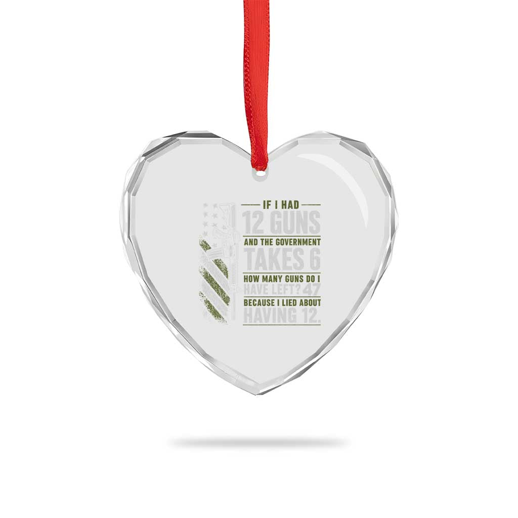 If I Had 12 Guns and The Government Math Second Amendment Heart Crystal Glass Ornament