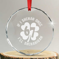 If I Shenan Once I Will Shenanigan 67 Meme Crystal Glass Ornament St Patricks Day Six Seven Clover