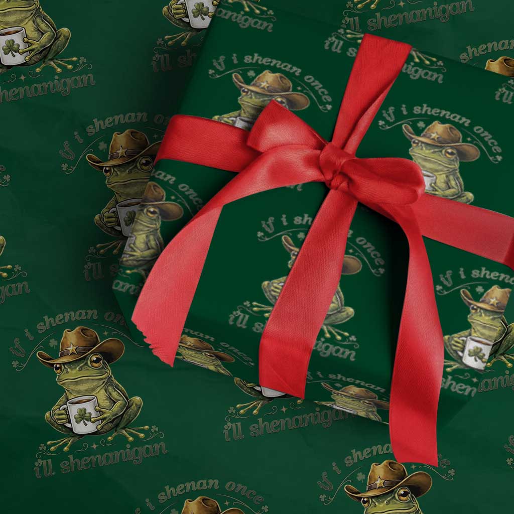If I Shenan Once I Will Shenanigan Funny Frog Cowboy Wrapping Paper Roll St Patricks Day Shenanigans Humor