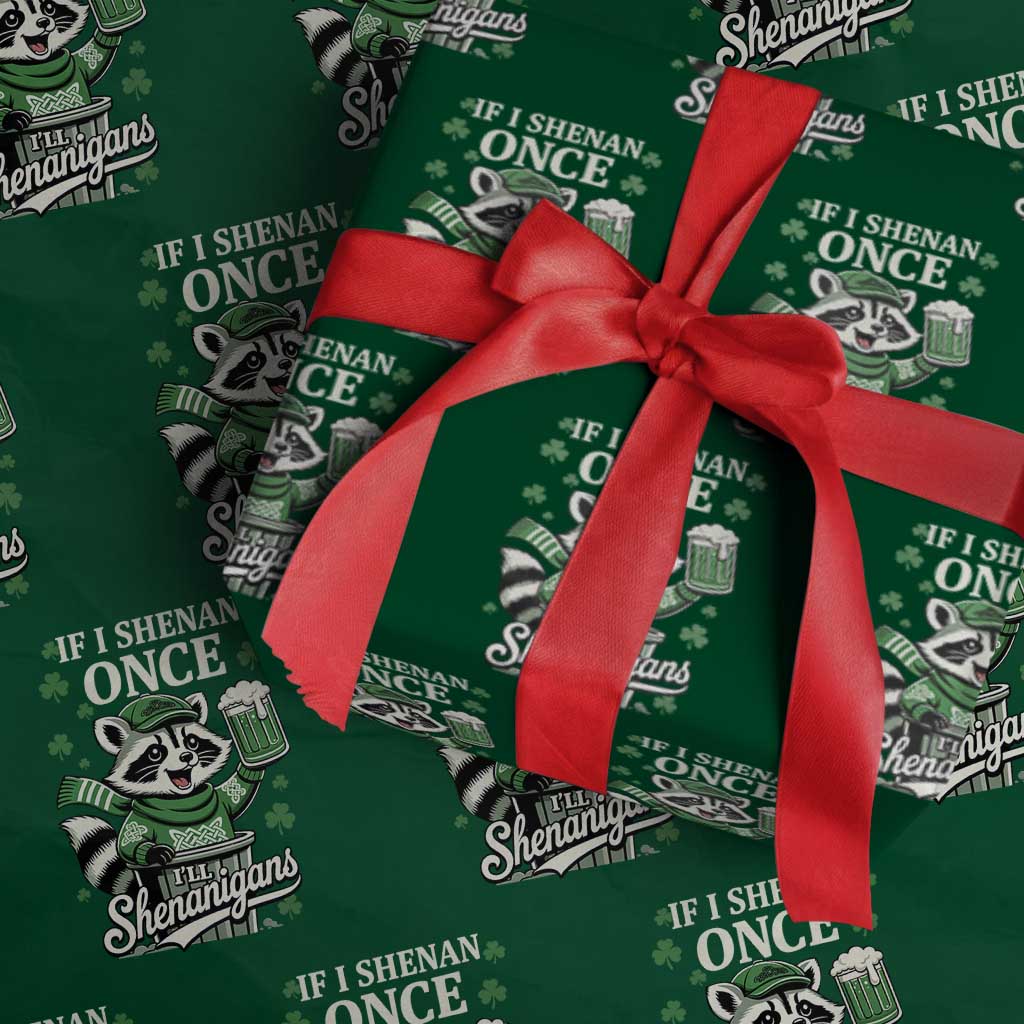 If I Shenan Once I Will Shenanigan Wrapping Paper Roll St Patricks Day Raccoon