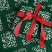 If You Are Neutral In Situations Of Injustice You Have Chosen The Side Of The Oppressors Wrapping Paper Roll Demond Tutu Quotes - Wonder Print Shop
