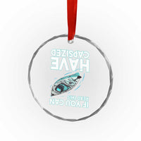 If You Can Read This I Have Capsized Crystal Glass Ornament Funny Boating - Wonder Print Shop