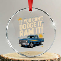 If You Can’t Dodge It Ram It Funny Truck Meme Crystal Glass Ornament for Gearheads Country Road Warriors - Wonder Print Shop
