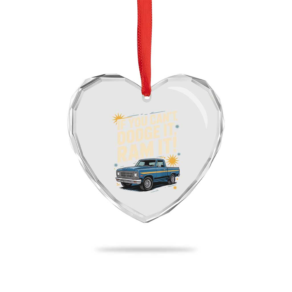 If You Can’t Dodge It Ram It Funny Truck Meme Heart Crystal Glass Ornament for Gearheads Country Road Warriors - Wonder Print Shop