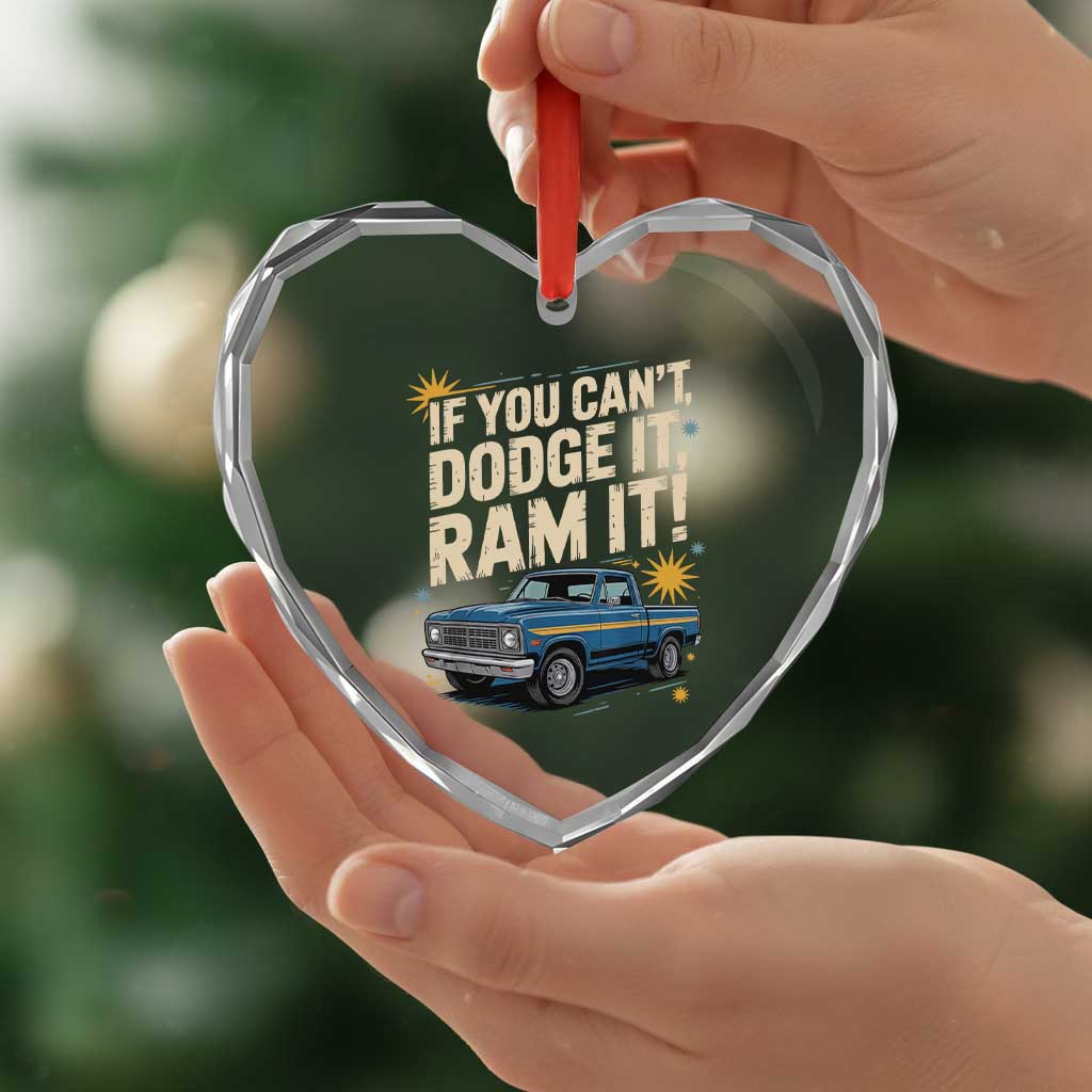 If You Can’t Dodge It Ram It Funny Truck Meme Heart Crystal Glass Ornament for Gearheads Country Road Warriors - Wonder Print Shop