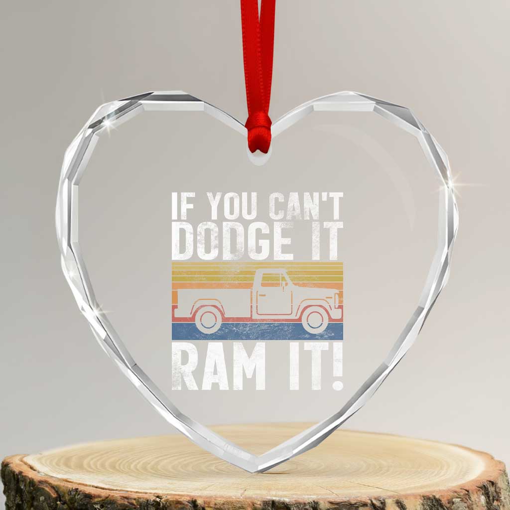 If You Can’t Dodge It Ram It Retro Truck Meme Heart Crystal Glass Ornament for Gearheads Country Road Warriors - Wonder Print Shop