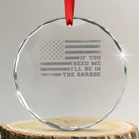 If You Need Me I Will Be In The Garage Funny Mechanic Crystal Glass Ornament Vintage American Flag