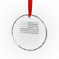 If You Need Me I Will Be In The Garage Funny Mechanic Crystal Glass Ornament Vintage American Flag