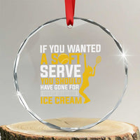 If You Wanted Soft Serve Gone For Ice Cream Crystal Glass Ornament Tennis Lover Gift - Wonder Print Shop