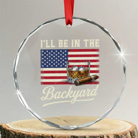 I'll Be in the Backyard Crystal Glass Ornament USA Flag Cigar and Bourbon