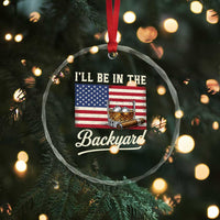 I'll Be in the Backyard Crystal Glass Ornament USA Flag Cigar and Bourbon